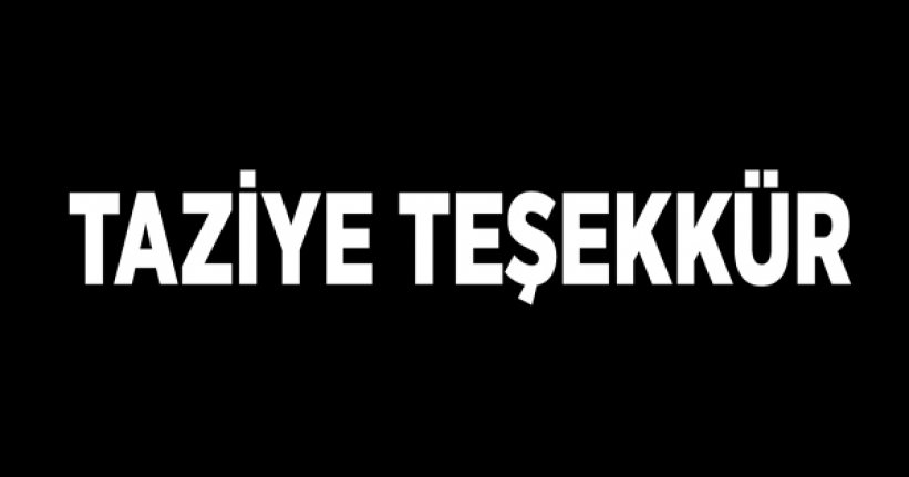 TAZİYE TEŞEKKÜR