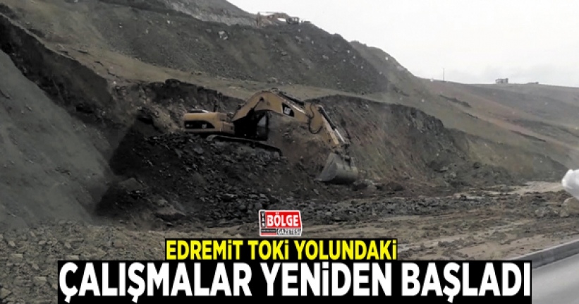 Edremit TOKİ yolundaki çalışmalar yeniden başladı