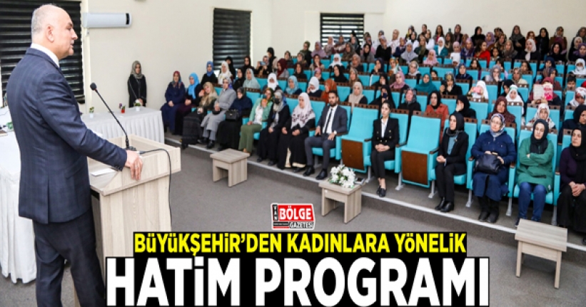 Büyükşehir’den kadınlara yönelik hatim programı