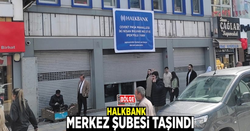 Halkbank merkez şubesi taşındı