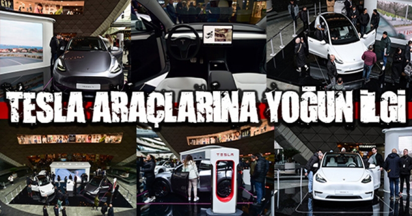 Tesla araçlara yoğun ilgi