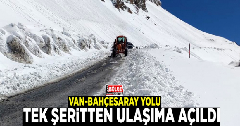 Van-Bahçesaray yolu tek şeritten ulaşıma açıldı