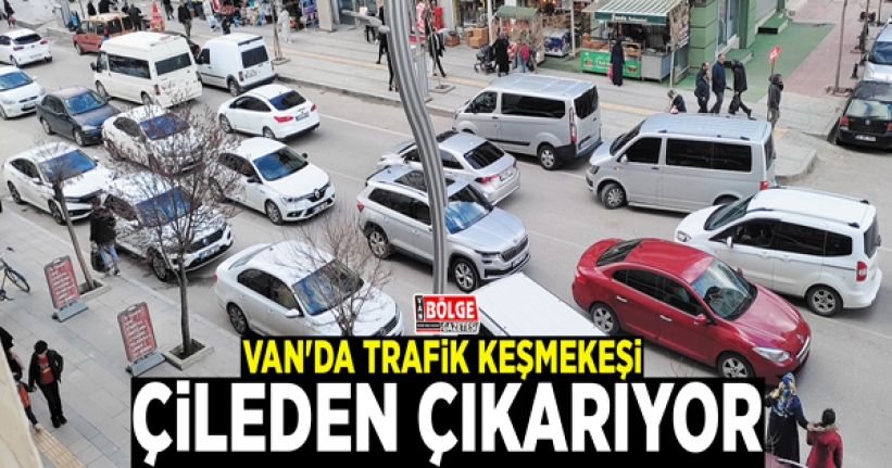 Van'da trafik keşmekeşi çileden çıkarıyor