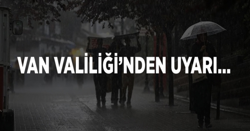 Van Valiliği’nden uyarı…