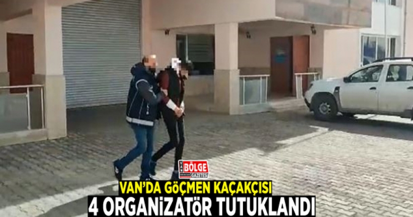 Van’da göçmen kaçakçısı 4 organizatör tutuklandı