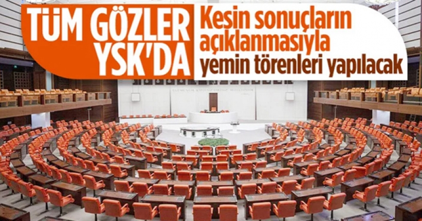 Seçim sürecinin ardından gözler Meclis ve kabineye çevrildi