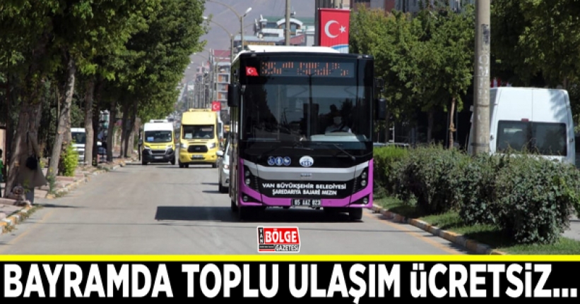 Bayramda toplu ulaşım ücretsiz…