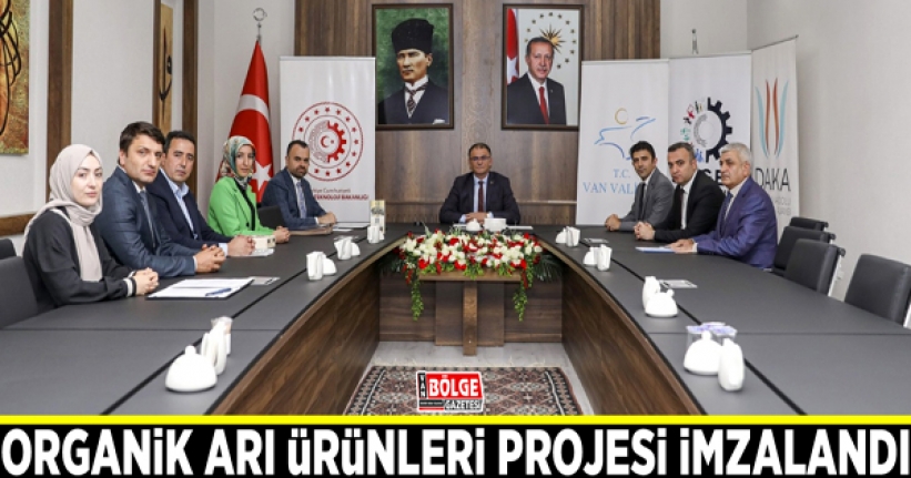 Organik Arı Ürünleri projesi imzalandı