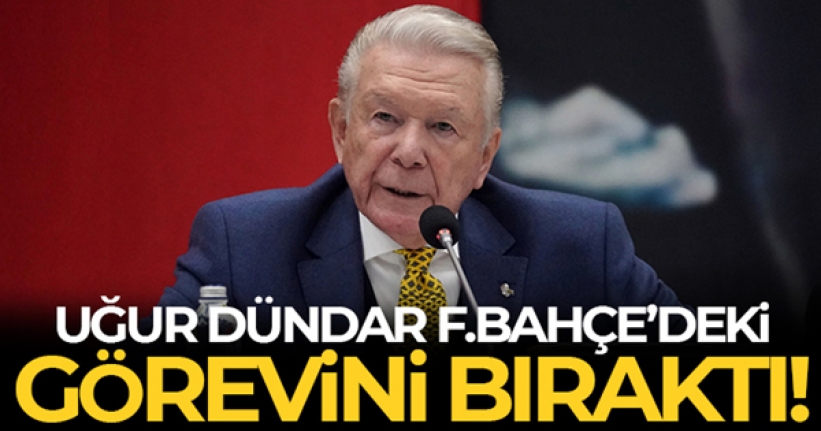 Uğur Dündar, Fenerbahçe'deki görevini bıraktı