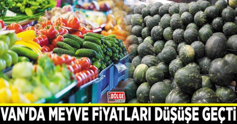 Van'da meyve fiyatları düşüşe geçti