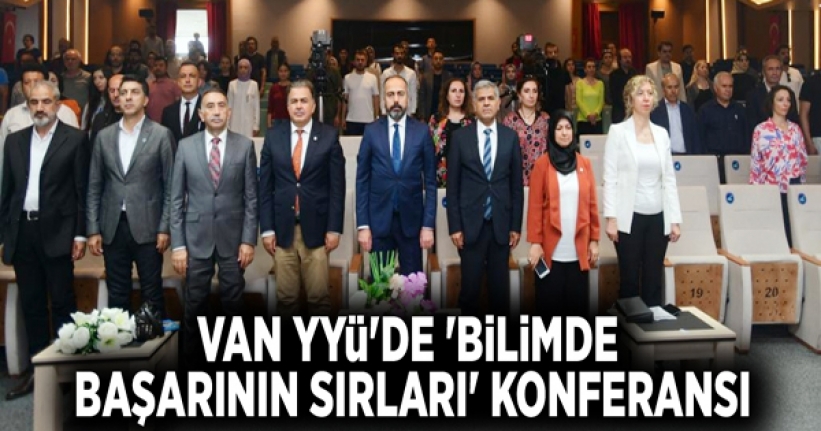 Van YYÜ'de 'Bilimde Başarının Sırları' konferansı…