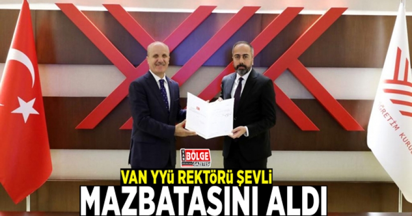 ​Van YYÜ Rektörü Şevli, mazbatasını aldı