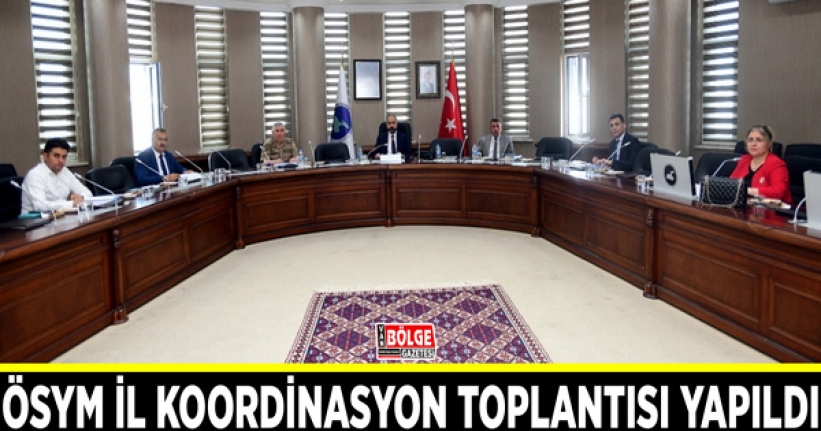 ​Van’da ÖSYM il koordinasyon toplantısı yapıldı