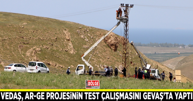 VEDAŞ, Ar-Ge projesinin test çalışmasını Gevaş’ta yaptı