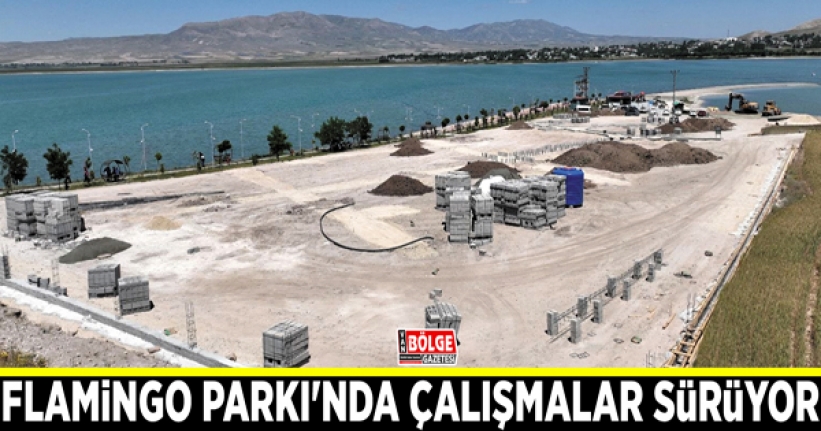 Erçek Flamingo Parkı'nda çalışmalar sürüyor