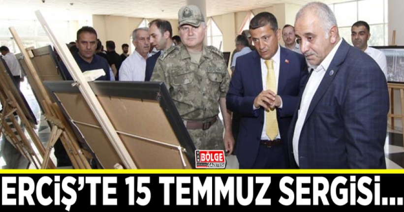 Erciş’te 15 Temmuz sergisi...