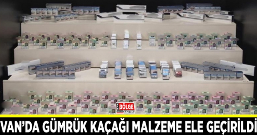 Van’da gümrük kaçağı malzeme ele geçirildi