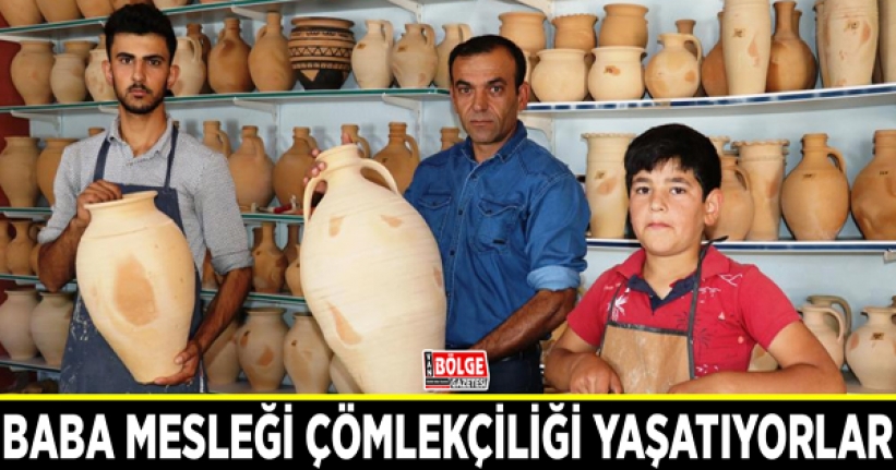 Baba mesleği çömlekçiliği yaşatıyorlar