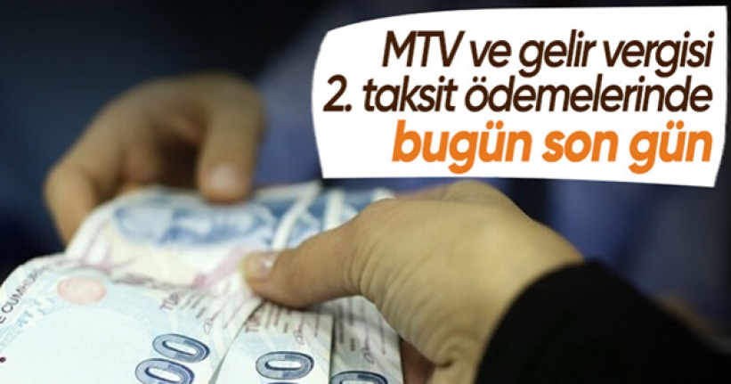 Gelir vergisi ve MTV 2. taksit ödemelerinde son gün