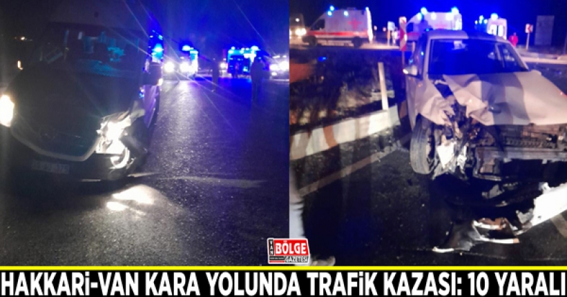 Hakkari-Van kara yolunda trafik kazası: 10 yaralı