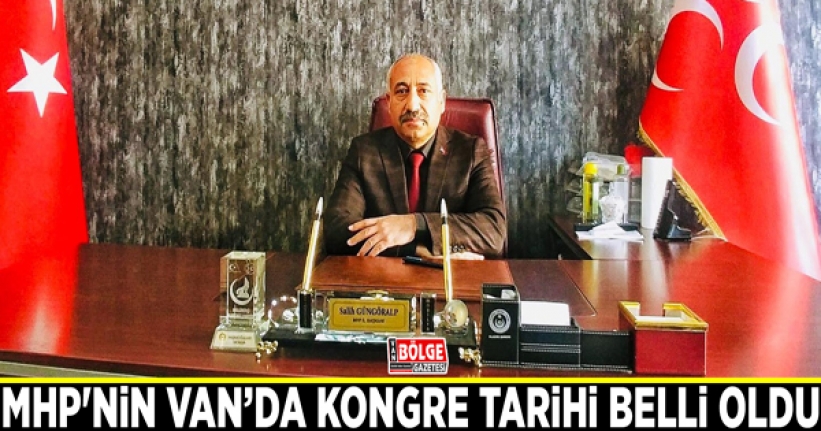 MHP'nin Van’da kongre tarihi belli oldu