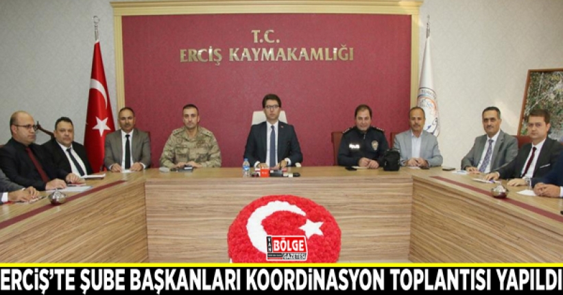 Erciş’te şube başkanları koordinasyon toplantısı yapıldı