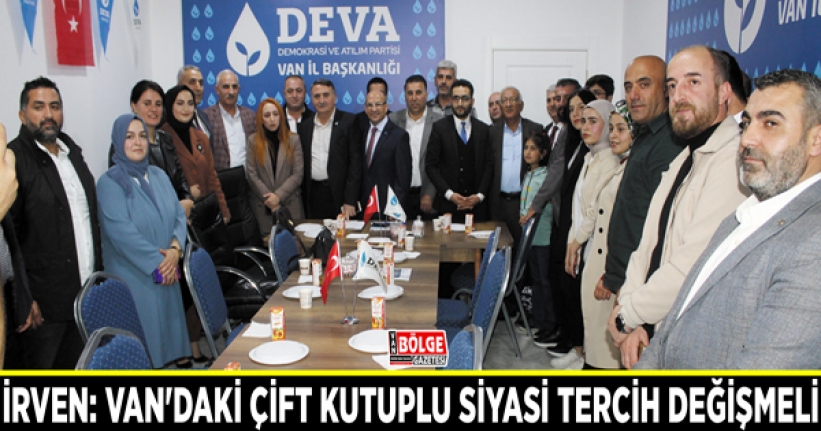 İrven: Van'daki çift kutuplu siyasi tercih değişmeli