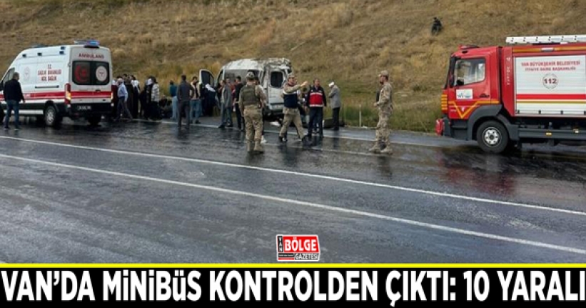 Van’da minibüs kontrolden çıktı: 10 yaralı