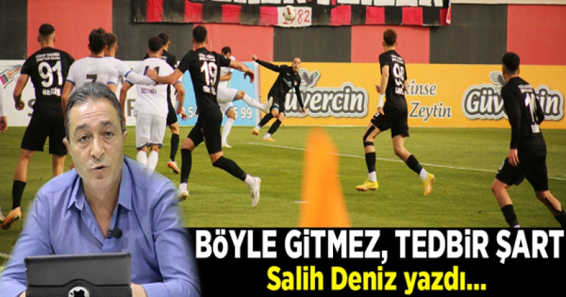 Böyle gitmez, tedbir şart