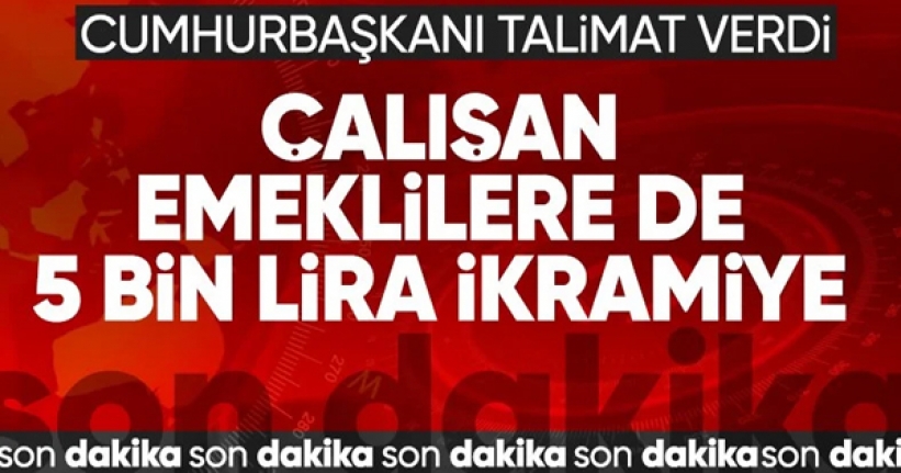 Cumhurbaşkanı Erdoğan talimatı verdi: Çalışan emekliye ikramiye geliyor