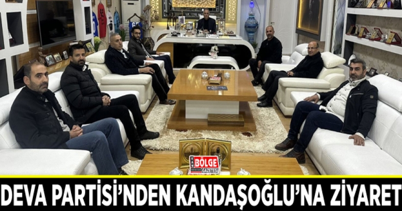 Deva Partisi’nden Kandaşoğlu’na ziyaret