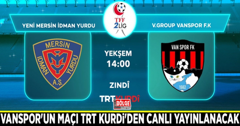 Vanspor'un maçı TRT Kurdi'den canlı yayınlanacak