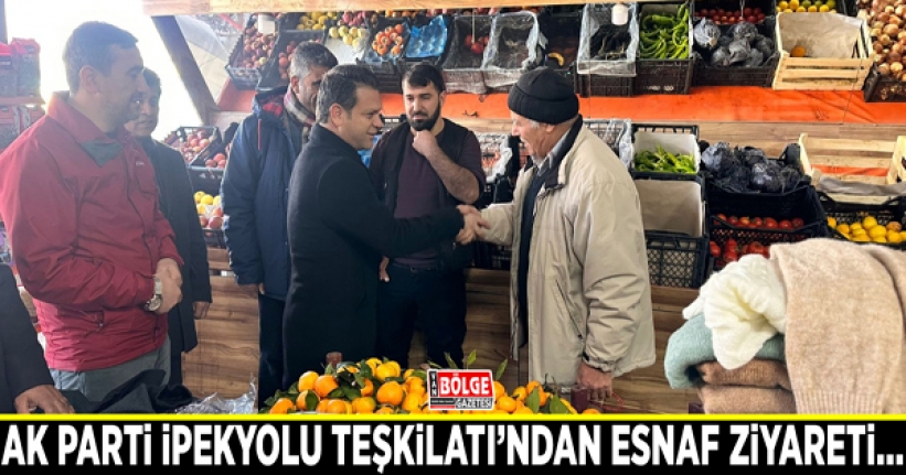 AK Parti İpekyolu Teşkilatı’ndan esnaf ziyareti…