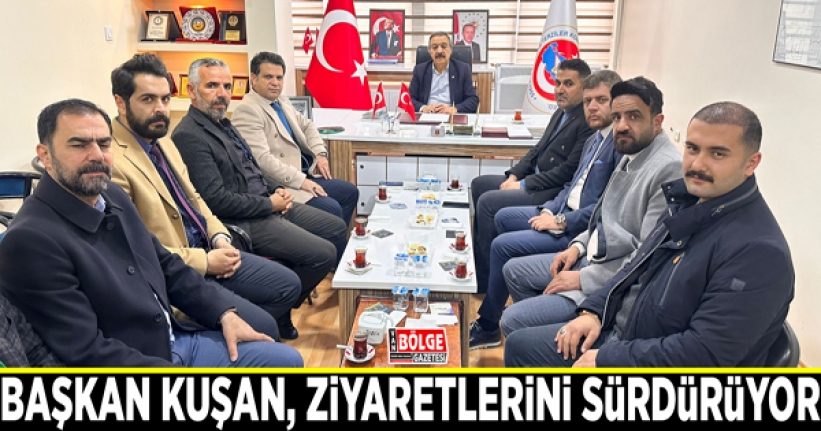 Başkan Kuşan, ziyaretlerini sürdürüyor