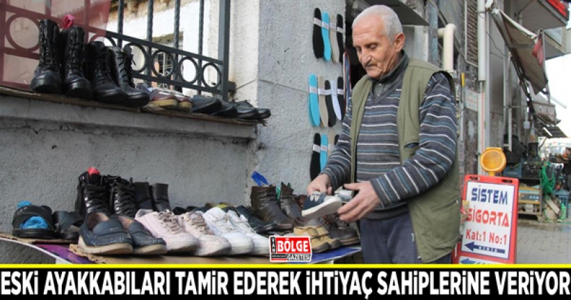 Eski ayakkabıları tamir ederek ihtiyaç sahiplerine veriyor