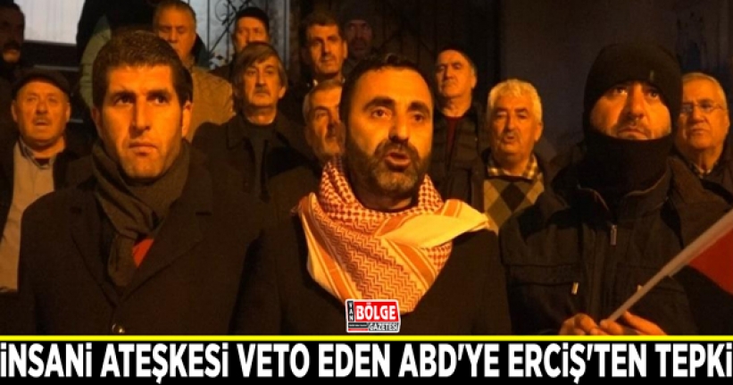 İnsani ateşkesi veto eden ABD'ye Erciş'ten tepki