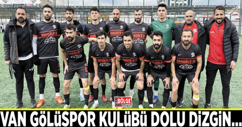 Van Gölüspor Kulübü dolu dizgin…