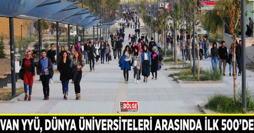 Van YYÜ, sürdürülebilir dünya üniversiteleri arasında ilk 500’de