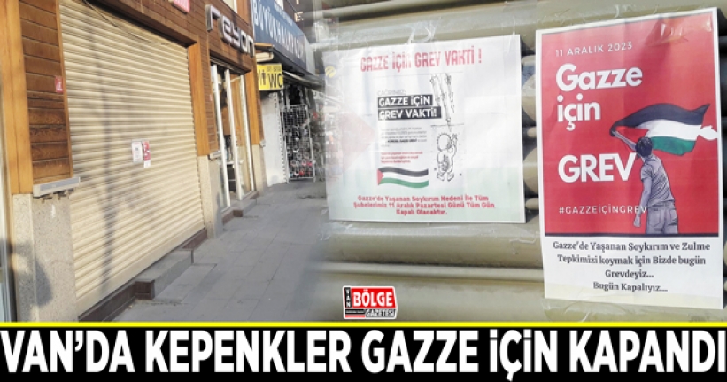 Van’da kepenkler Gazze için kapandı