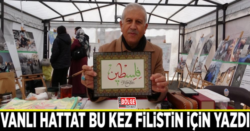 Vanlı hattat bu kez Filistin için yazdı