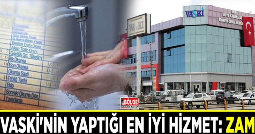 VASKİ'nin yaptığı en iyi hizmet: ZAM