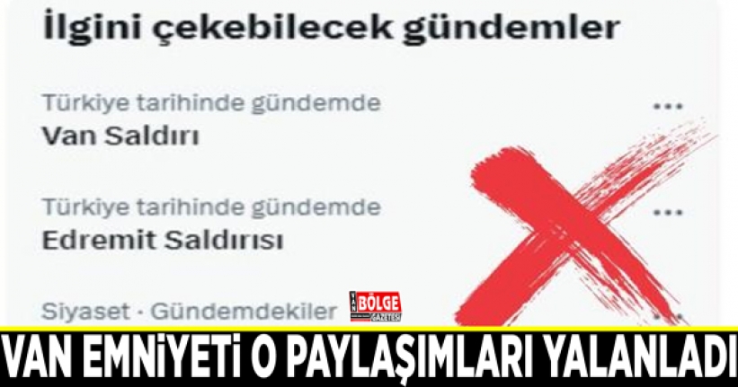 Van Emniyeti o paylaşımları yalanladı