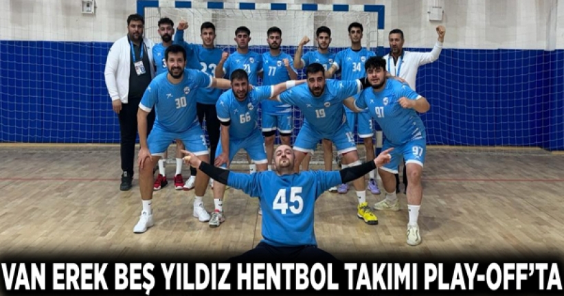 Van Erek Beş Yıldız Hentbol Takımı Play-Off’ta