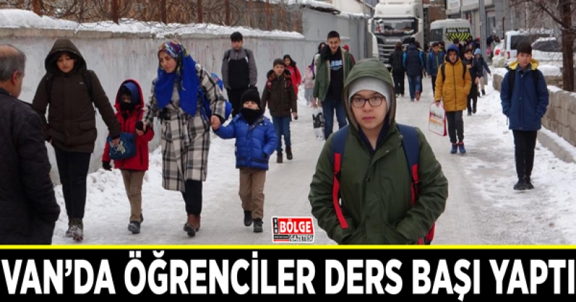 Van’da öğrenciler ders başı yaptı