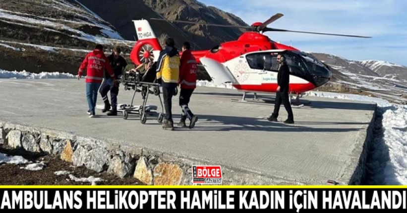 Ambulans helikopter hamile kadın için havalandı