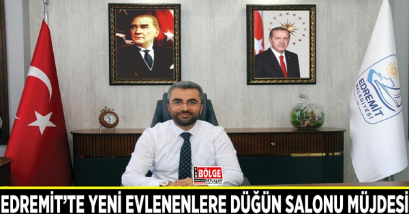 Edremit’te yeni evlenenlere düğün salonu müjdesi