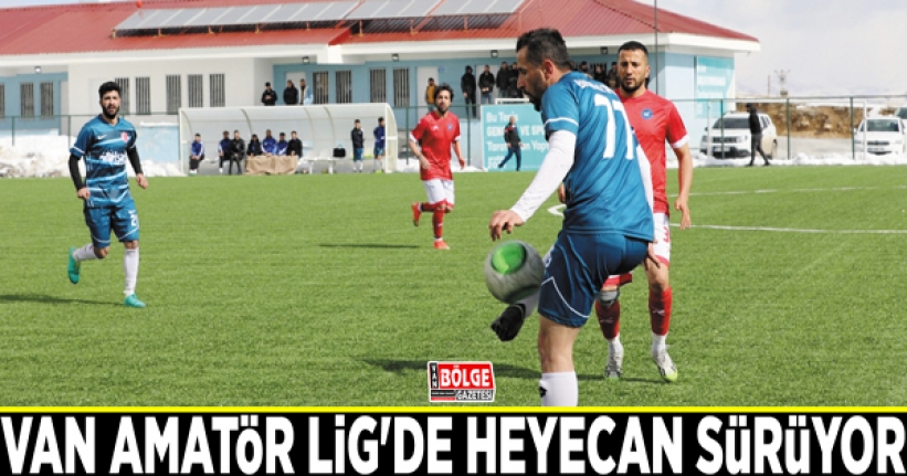 Van Amatör Lig'de heyecan sürüyor