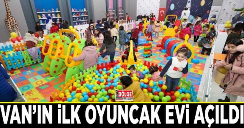 Van’ın ilk oyuncak evi açıldı