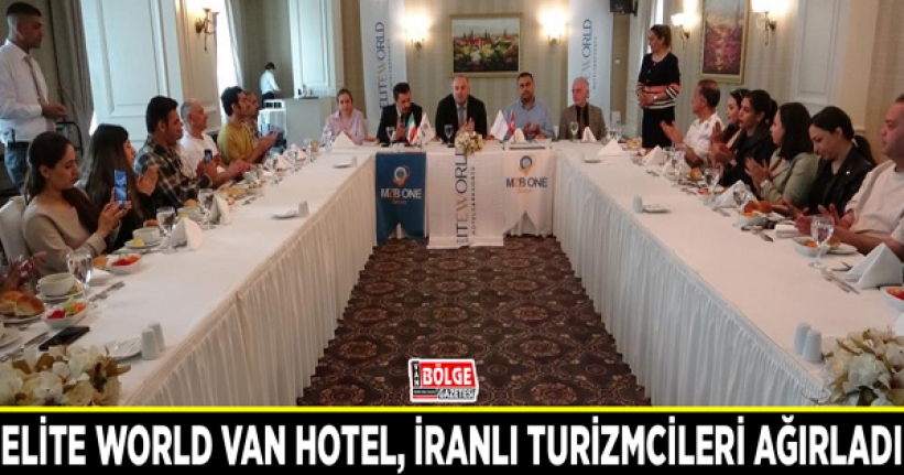 Elite World Van Hotel, İranlı turizmcileri ağırladı