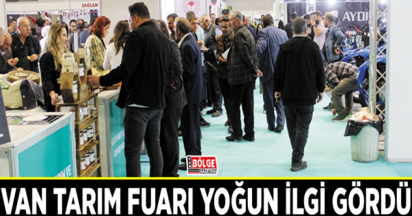 Van Tarım Fuarı yoğun ilgi gördü